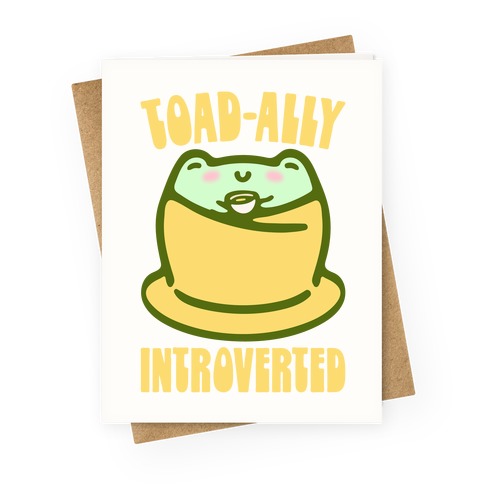 Toad-Ally Introverted Greeting Card