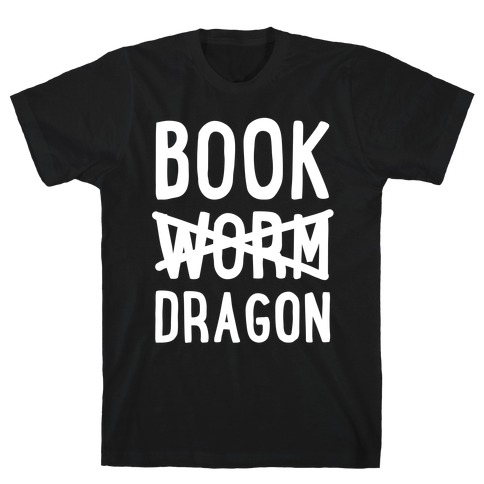 Book Dragon Not Book Worm T-Shirt