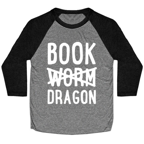 Book Dragon Not Book Worm Baseball Tee