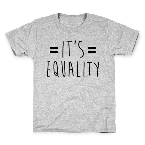 It's Equality Kids T-Shirt
