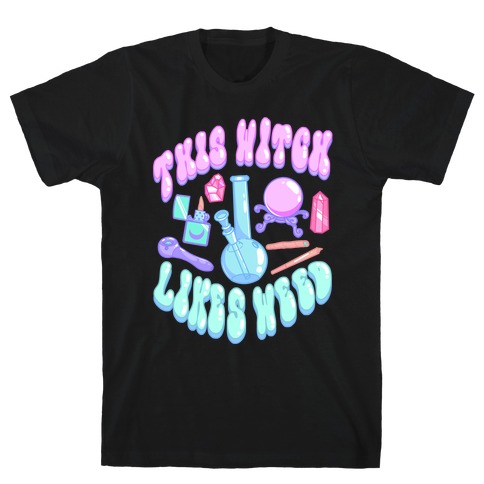This Witch Likes Weed T-Shirt