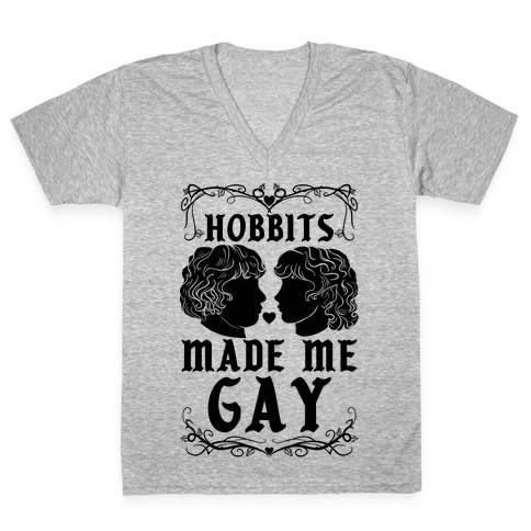 Hobbits Made Me Gay V-Neck Tee Shirt