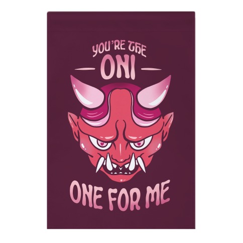 You're The Oni One For Me Garden Flag