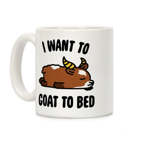 I Want to Goat to Bed Coffee Mug