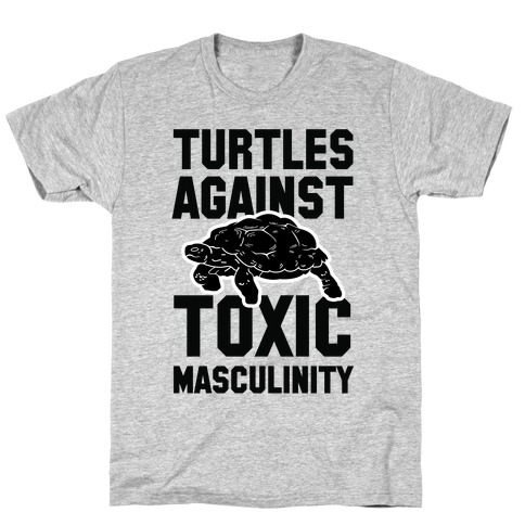 Turtles Agains Toxic Masculinity T-Shirt