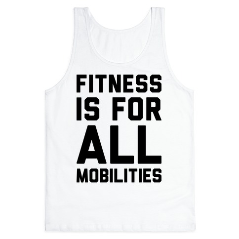 Fitness Is For All Mobilities Tank Top