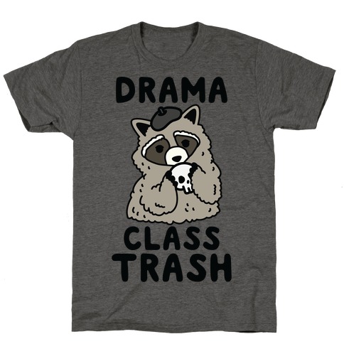 Drama Class Trash Racoon T-Shirt