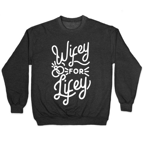 Wifey for Lifey Pullover