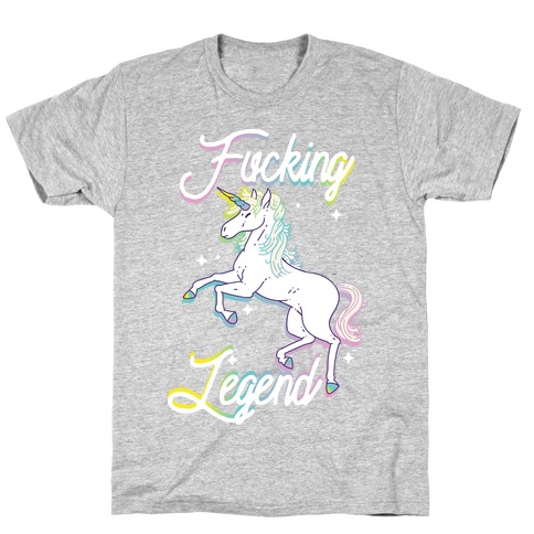 F***ing Legend (Unicorn) T-Shirt