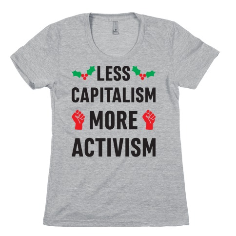 Less Capitalism More Activism Womens T-Shirt