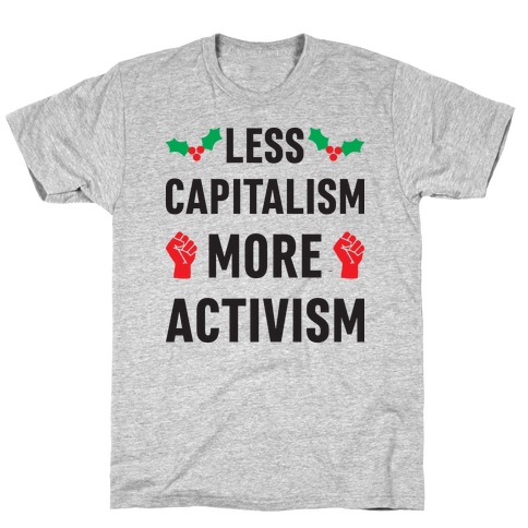 Less Capitalism More Activism T-Shirt