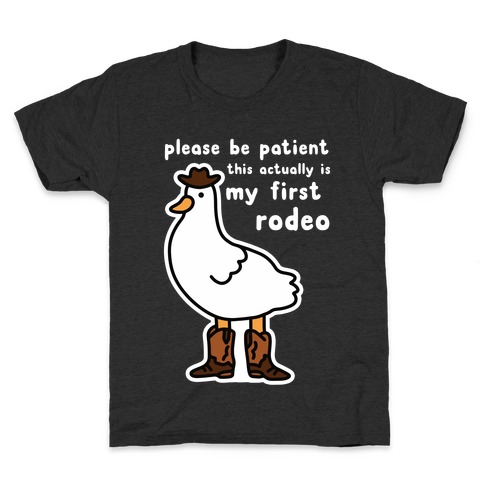 Please Be Patient This Actually Is My First Rodeo Kids T-Shirt