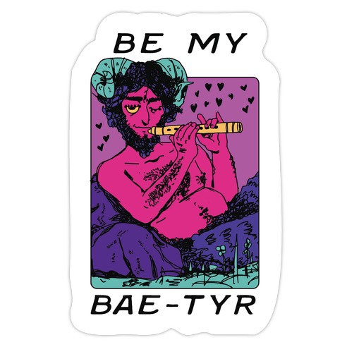 Be My Bae-tyr Valentine Satyr Die Cut Sticker