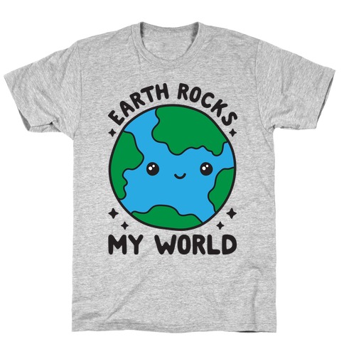 Earth Rocks My World T-Shirt