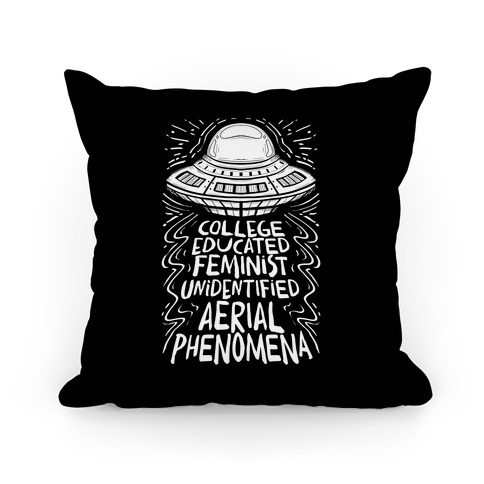 College Educated Feminist Unidentified Aerial Phenomena Pillow