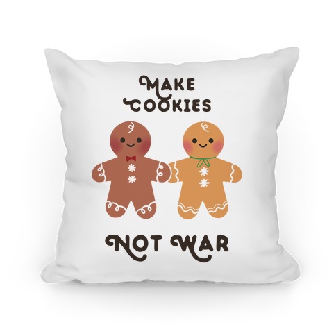 Make Cookies Not War Pillow