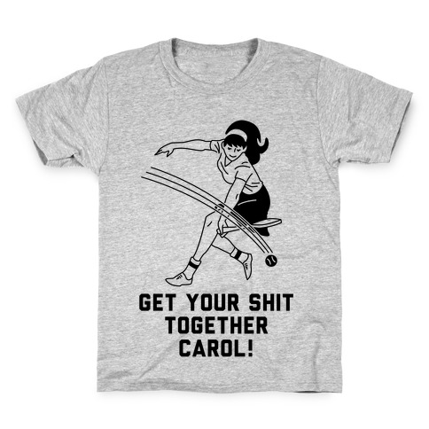 Get Your Shit Together Carol Kids T-Shirt