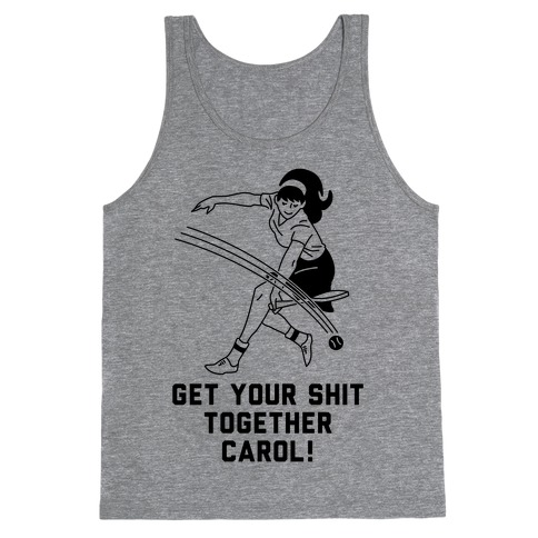 Get Your Shit Together Carol Tank Top