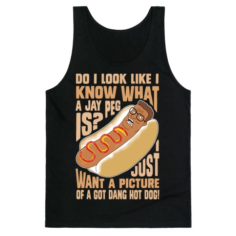 I Just Want A Picture of a Got Dang Hot dog! Tank Top