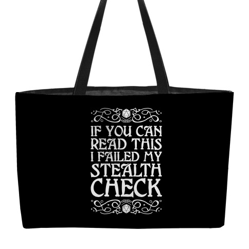 If You Can Read This I Failed My Stealth Check Weekender Tote