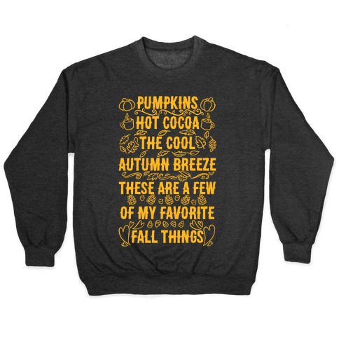 Pumpkins, Hot Cocoa The Cool Autumn Breeze, These Are A Few Of My Favorite Fall Things Pullover