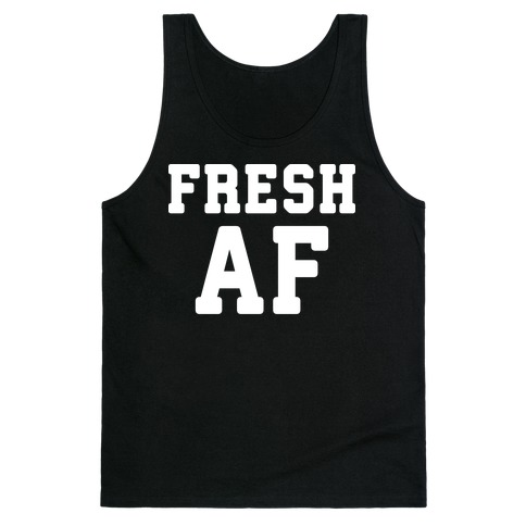 Fresh AF Tank Top