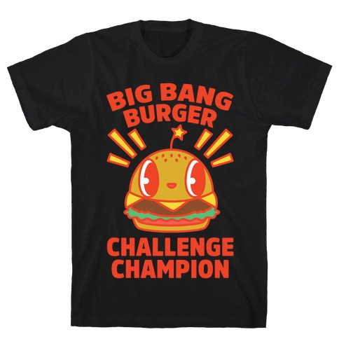 Big Bang Burger Challenge Champion T-Shirt