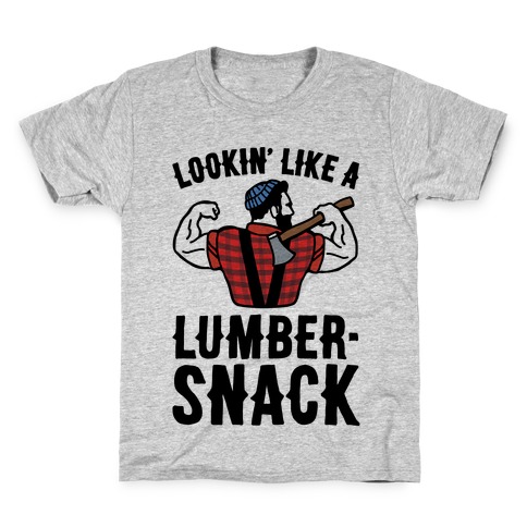 Lookin' Like A Lumber-Snack Parody Kids T-Shirt