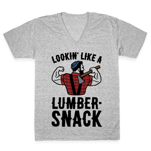Lookin' Like A Lumber-Snack Parody V-Neck Tee Shirt