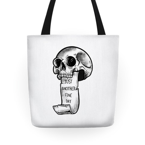 Just Another Fine Day Skull  Tote