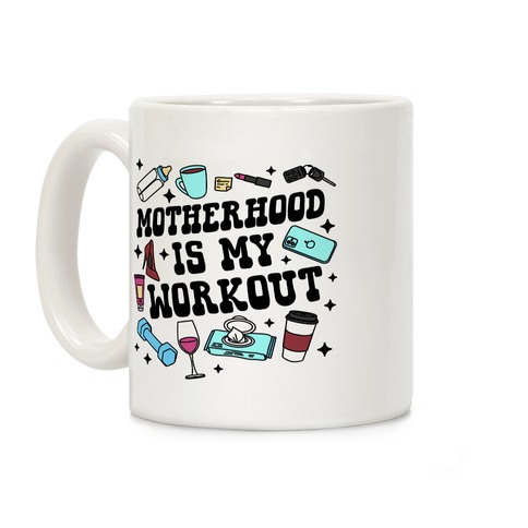 Motherhood is My Workout Coffee Mug