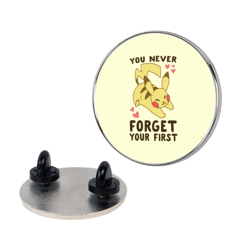 You Never Forget Your First- Pikachu Pin