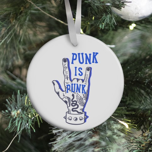 Punk Is Punk Ornament
