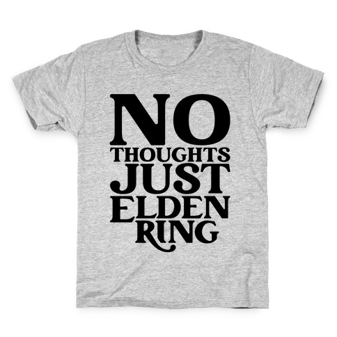 No Thoughts Just Elden Ring Parody Kids T-Shirt