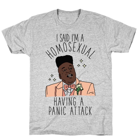 Homosexual Having a Panic Attack T-Shirt