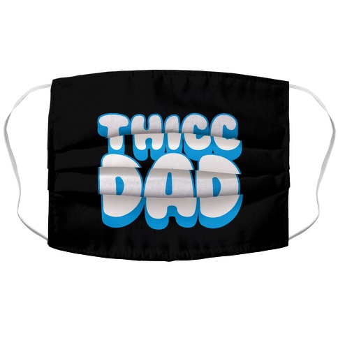 Thicc Dad  Accordion Face Mask