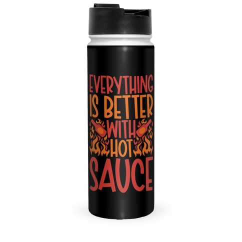 Everything Is Better With Hot Sauce Travel Mug