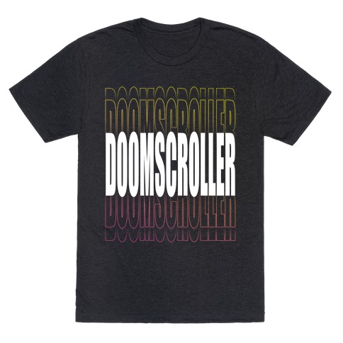 Doomscroller T-Shirt
