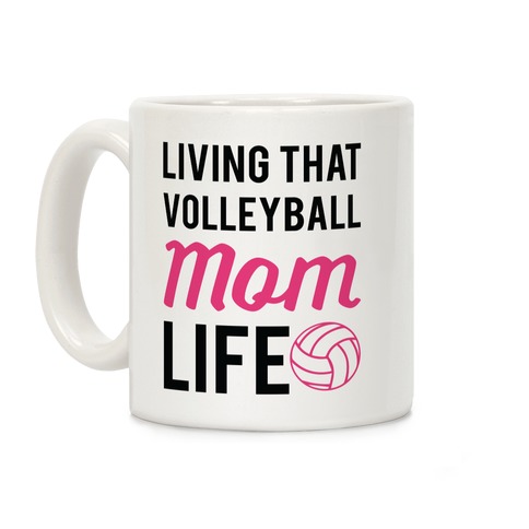 Living that Volleyball Mom Life Coffee Mug