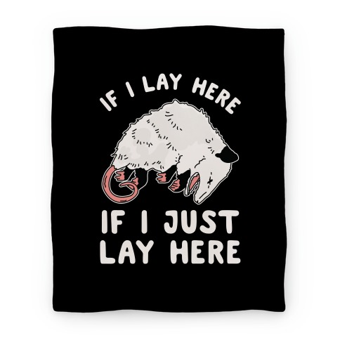 If I Lay Here If I Just Lay Here Opossum Blanket