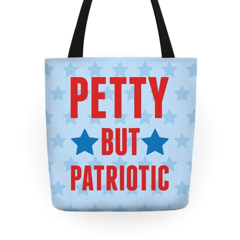 Petty But Patriotic Tote