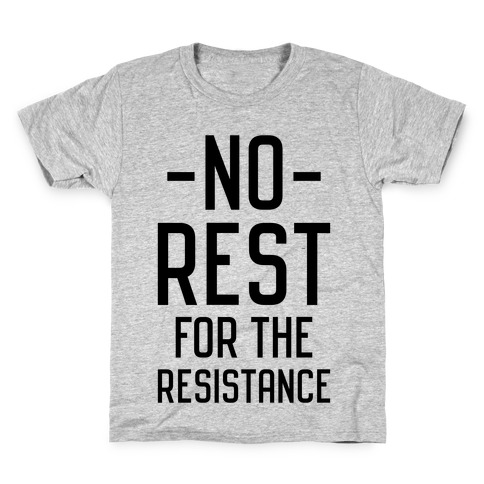 No Rest for the Resistance Kids T-Shirt