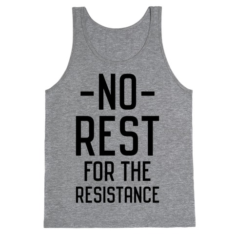 No Rest for the Resistance Tank Top