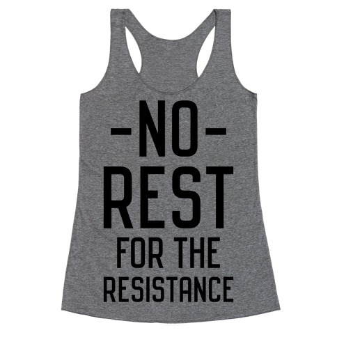 No Rest for the Resistance Racerback Tank Top