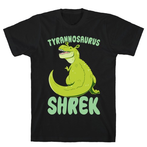 Tyrannosaurus Shrek T-Shirt
