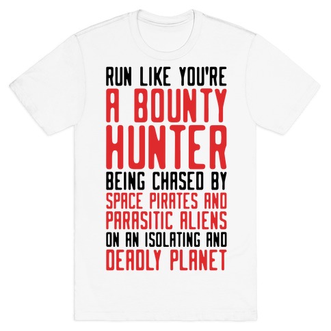 Run Like You're A Bounty Hunter Parody T-Shirt