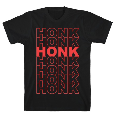 Honk Honk Honk T-Shirt