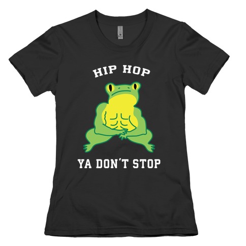 Hip Hop Ya Don't Stop Womens T-Shirt