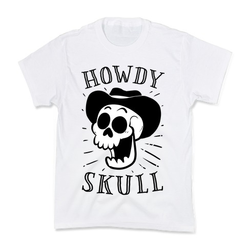Howdy Skull! Kids T-Shirt