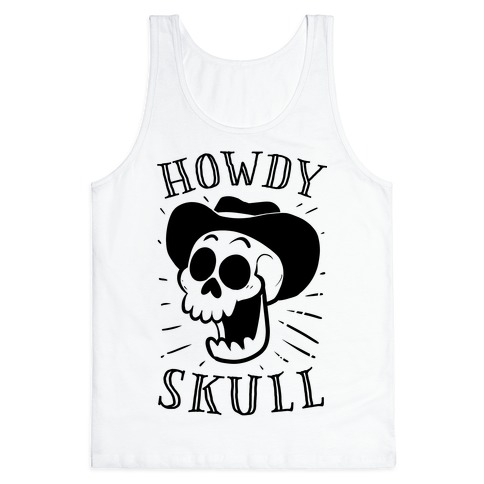 Howdy Skull! Tank Top